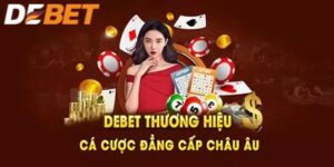 Tìm hiểu tổng quát điểm cá cược Debet